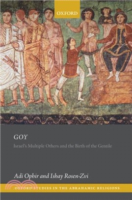 Goy：Israel's Multiple Others and the Birth of the Gentile