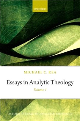 Essays in Analytic Theology：Volume 1