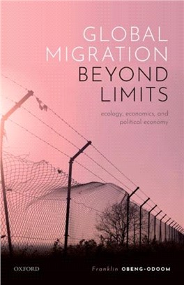 Global Migration beyond Limits：Ecology, Economics, and Political Economy