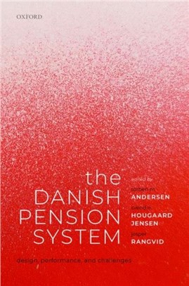 The Danish Pension System：Design, Performance, and Challenges