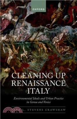 Cleaning Up Renaissance Italy：Environmental Ideals and Urban Practice in Genoa and Venice