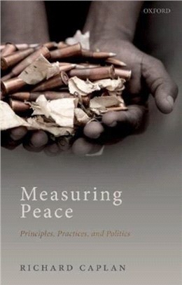 Measuring Peace：Principles, Practices, and Politics