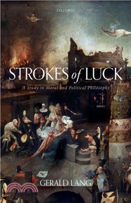 Strokes of Luck：A Study in Moral and Political Philosophy