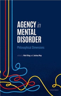 Agency, Responsibility, and Mental Disorder：Philosophical Dimensions