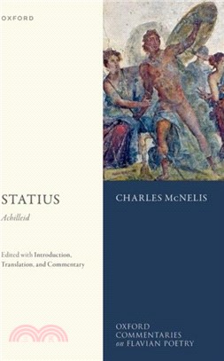 Statius: Achilleid：Edited with Introduction, Translation, and Commentary