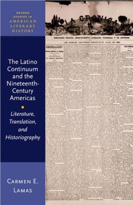 The Latino Continuum and the Nineteenth-Century Americas：Literature, Translation, and Historiography