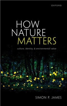 How Nature Matters：Culture, Identity, and Environmental Value