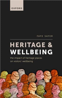 Heritage and Wellbeing：The Impact of Heritage Places on Visitors' Wellbeing