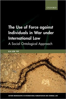 The Use of Force against Individuals in War under International Law：A Social-Ontological Approach