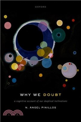 Why We Doubt：A Cognitive Account of Our Skeptical Inclinations