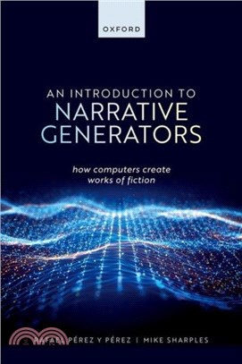 An Introduction to Narrative Generators: How Computers Create Works of Fiction