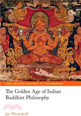 The Golden Age of Indian Buddhist Philosophy