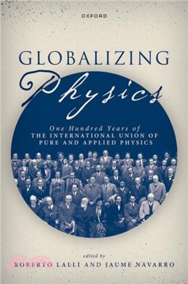 Globalizing Physics：One Hundred Years of the International Union of Pure and Applied Physics