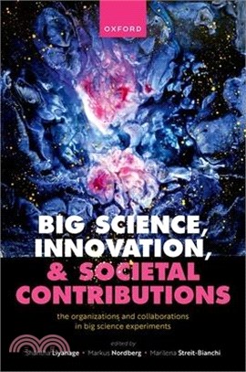 Big Science, Innovation, and Societal Contributions: The Organisations and Collaborations in Big Science Experiments