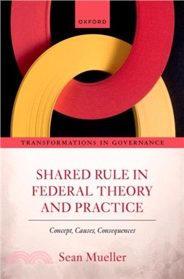 Shared Rule in Federal Theory and Practice：Concept, Causes, Consequences