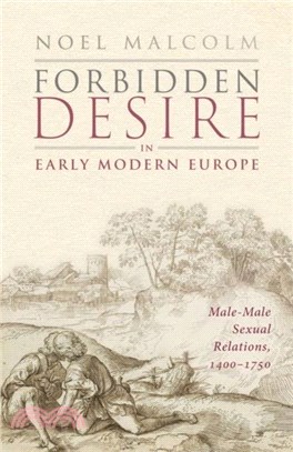 Forbidden Desire in Early Modern Europe：Male-Male Sexual Relations, 1400-1750