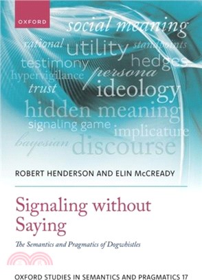 Signaling without Saying：The Semantics and Pragmatics of Dogwhistles