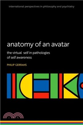 Anatomy of an Avatar：The virtual self in pathologies of self awareness
