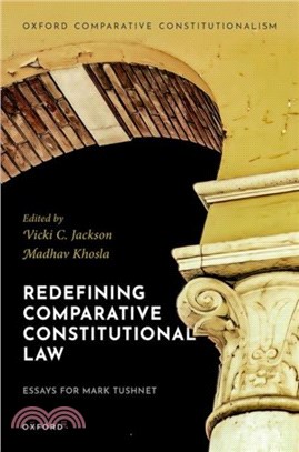 Redefining Comparative Constitutional Law：Essays for Mark Tushnet