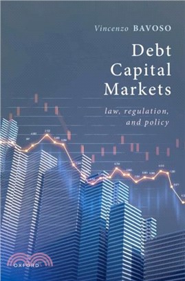 Debt Capital Markets：Law, Regulation, and Policy