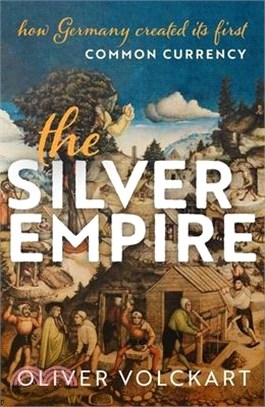 The Silver Empire: How Germany Created Its First Common Currency