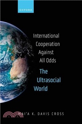 International Cooperation Against All Odds：The Ultrasocial World