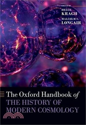 The Oxford Handbook of the History of Modern Cosmology