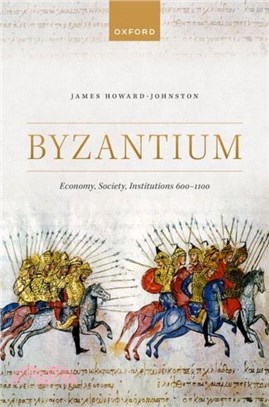 Byzantium：Economy, Society, Institutions 600-1100