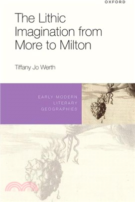 The Lithic Imagination from More to Milton