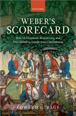 Weber's Scorecard：State Development, Bureaucracy, and Officialdom in Europe since Charlemagne