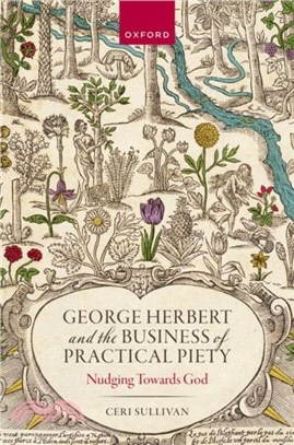 George Herbert and the Business of Practical Piety：Nudging Towards God