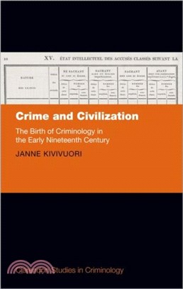 Crime and Civilization：The Birth of Criminology in the Early Nineteenth Century