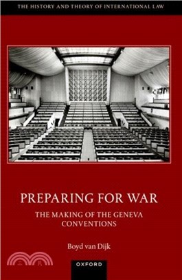 Preparing for War: The Making of the 1949 Geneva Conventions