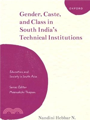 Gender, Caste, and Class in South India's Technical Institutions