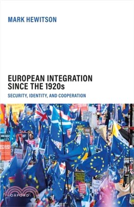 European Integration Since the 1920s：Security, Identity, and Cooperation