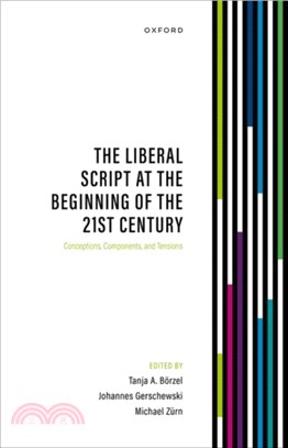 The Liberal Script at the Beginning of the 21st Century：Conceptions, Components, and Tensions