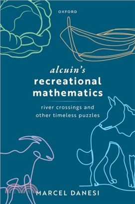 Alcuin's Recreational Mathematics：River Crossings and other Timeless Puzzles