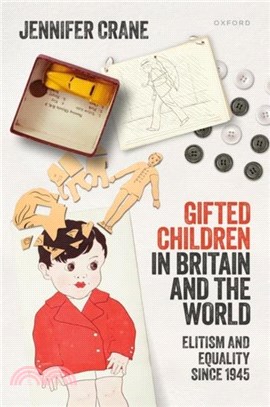 'Gifted Children' in Britain and the World：Elitism and Equality since 1945