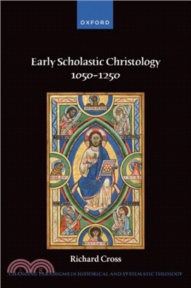 Early Scholastic Christology 1050-1250