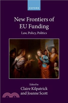 New Frontiers of EU Funding：Law, Policy, Politics