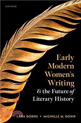 Early Modern Women's Writing and the Future of Literary History