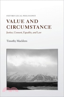 Value and Circumstance：Justice, Consent, Equality, and Law