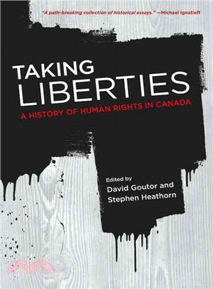 Taking Liberties ─ A History of Human Rights in Canada