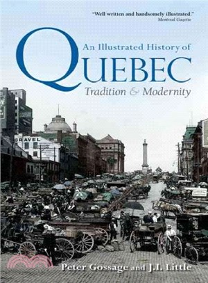 An Illustrated History of Quebec ─ Tradition & Modernity