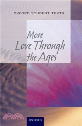 New Oxford Student Texts: More...Love Through the Ages