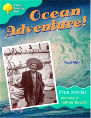 Oxford Reading Tree: Ort True Stories : Level 10 : Ocean adventure: The Story Of Joshua Slocum