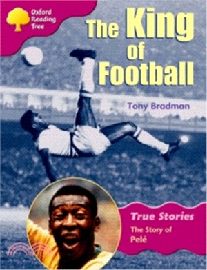 Oxford Reading Tree: Ort True Stories : Level 10 : King Of Football: The Story Of Pele