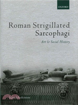 Roman Strigillated Sarcophagi ─ Art and Social History
