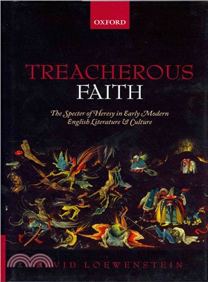 Treacherous Faith ─ The Specter of Heresy in Early Modern English Literature and Culture