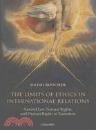 The Limits of Ethics in International Relations: Natural Law, Natural Rights, Human Rights in Transition